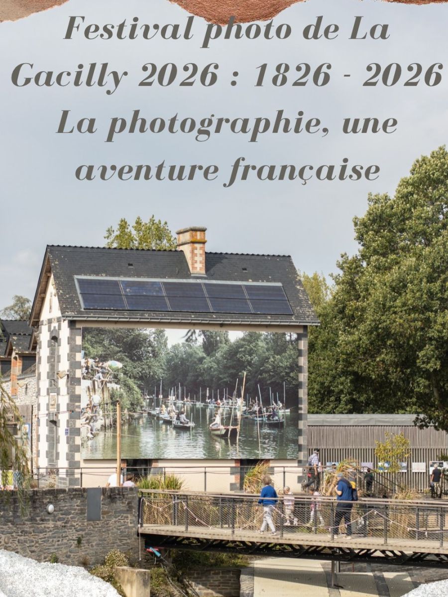 Festival photo de La Gacilly 2026 : 1826 – 2026 : La photographie, une aventure&nbsp;française